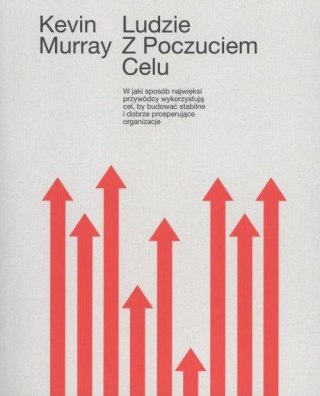 LUDZIE Z POCZUCIEM CELU Kevin Murray