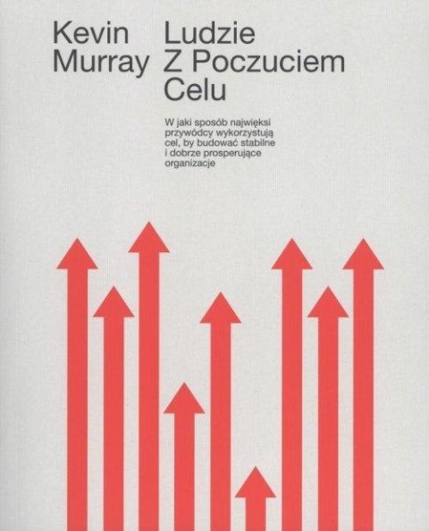 LUDZIE Z POCZUCIEM CELU Kevin Murray