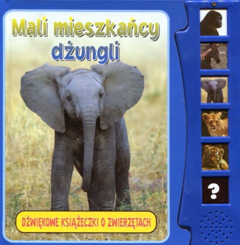 MALI MIESZKAŃCY DŻUNGLI. KSIĄŻECZKA DŹWIĘKOWA
