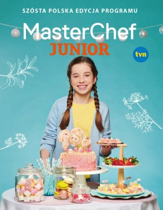 MASTERCHEF JUNIOR. SZÓSTA POLSKA EDYCJA