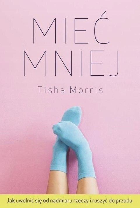 MIEĆ MNIEJ Tisha Morris