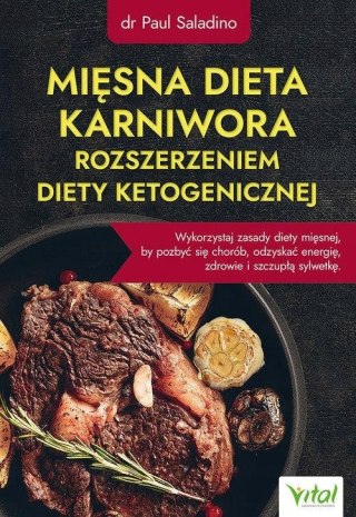 MIĘSNA DIETA KARNIWORA ROZSZERZENIEM DIETY KETOGENICZNEJ Paul Saladino