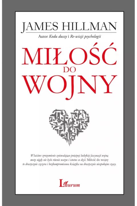 MIŁOŚĆ DO WOJNY James Hillman
