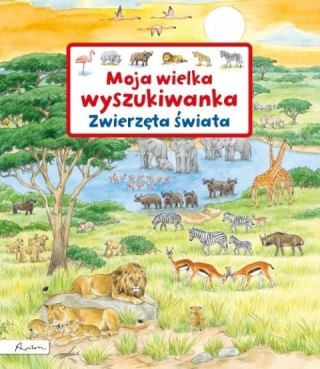 MOJA WIELKA WYSZUKIWANKA ZWIERZĘTA ŚWIATA Susanne Gernhäuser