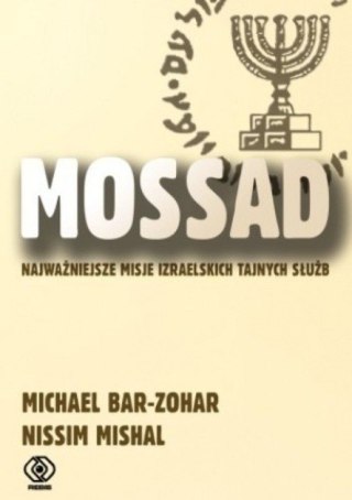 MOSSAD. NAJWAŻNIEJSZE MISJE M. Bar-Zohar N. Mishal