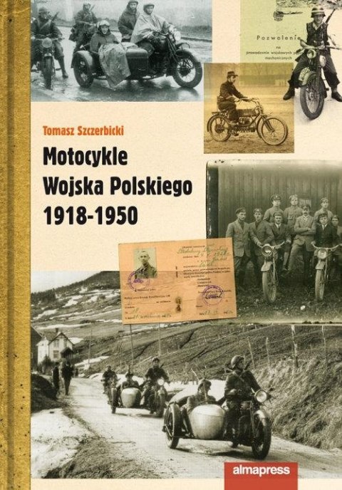 MOTOCYKLE WOJSKA POLSKIEGO 1918-1950 Tomasz Szczerbicki