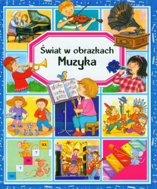 MUZYKA. ŚWIAT W OBRAZKACH Emilie Beaumont (OPIS)
