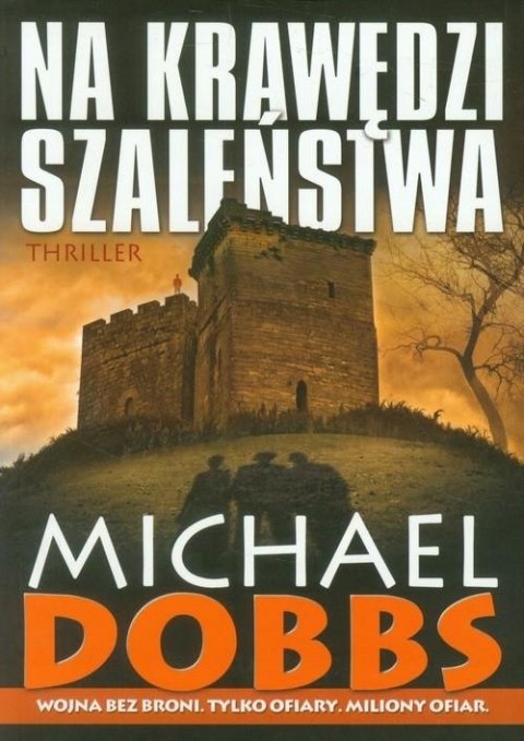 NA KRAWĘDZI SZALEŃSTWA Michael Dobbs