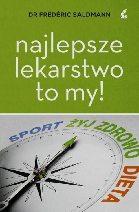 NAJLEPSZE LEKARSTWO TO MY! Frederic Saldmann