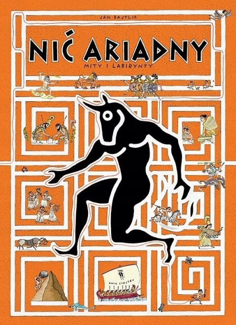 NIĆ ARIADNY. MITY I LABIRYNTY Jan Bajtlik
