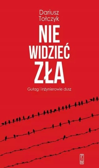 NIE WIDZIEĆ ZŁA Dariusz Tołczyk