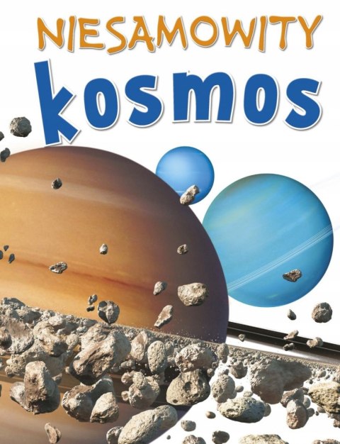 NIESAMOWITY KOSMOS Steve Parker, Sue Becklake