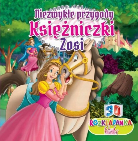 NIEZWYKŁA PRZYGODA KSIĘŻNICZKI ZOSI Rozkładanka 3D