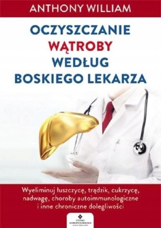 OCZYSZCZANIE WĄTROBY WEDŁUG BOSKIEGO LEKARZA Anthony William (FOLIA)