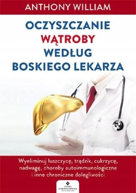 OCZYSZCZANIE WĄTROBY WEDŁUG BOSKIEGO LEKARZA Anthony William (FOLIA)
