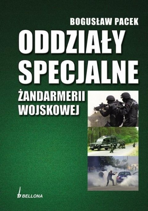 ODDZIAŁY SPECJALNE ŻANDARMERII WOJSKOWEJ Bogusław Pacek
