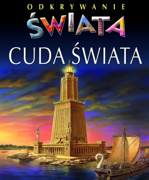 ODKRYWANIE ŚWIATA. CUDA ŚWIATA (OPIS)