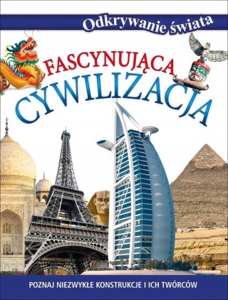 ODKRYWANIE ŚWIATA. FASCYNUJĄCA CYWILIZACJA