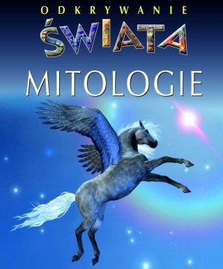 ODKRYWANIE ŚWIATA. MITOLOGIE