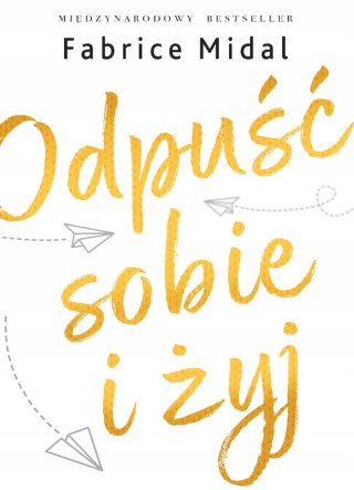 ODPUŚĆ SOBIE I ŻYJ Fabrice Midal (OPIS)