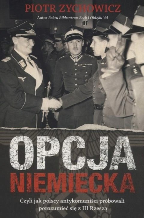 OPCJA NIEMIECKA Piotr Zychowicz (OPIS)