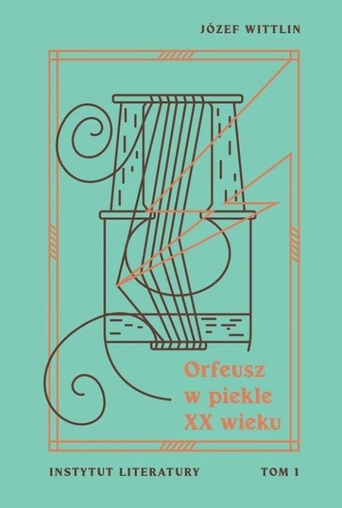 ORFEUSZ W PIEKLE XX WIEKU Józef Wittlin