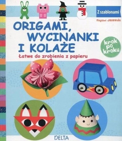 ORIGAMI, WYCINANKI I KOLAŻE Mayumi Jezewski