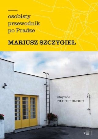 OSOBISTY PRZEWODNIK PO PRADZE Mariusz Szczygieł