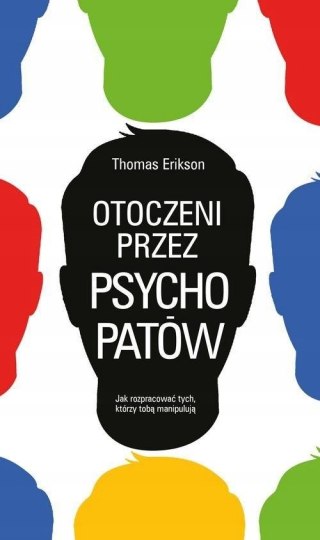 OTOCZENI PRZEZ PSYCHOPATÓW Thomas Erikson