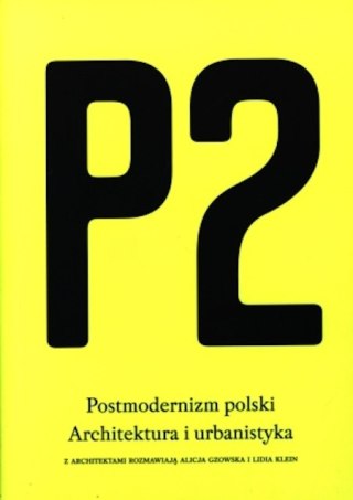 P2 POSTMODERNIZM POLSKI. ARCHITEKTURA I URBANISTYKA