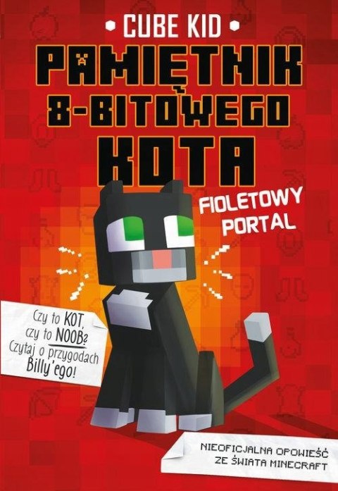 PAMIĘTNIK 8-BITOWEGO KOTA. TOM 1. FIOLETOWY PORTAL Cube Kid