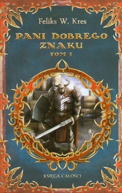 PANI DOBREGO ZNAKU. TOM 1 Feliks W. Kres