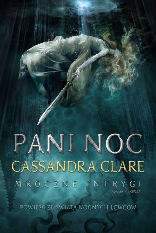 PANI NOC. MROCZNE INTRYGI TOM 1 Cassandra Clare
