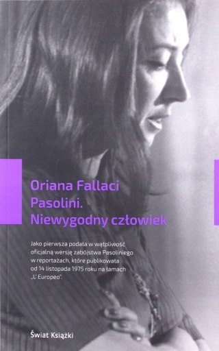 PASOLINI. NIEWYGODNY CZŁOWIEK Oriana Fallaci