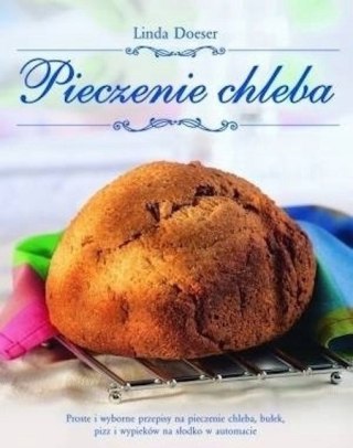 PIECZENIE CHLEBA Linda Doeser