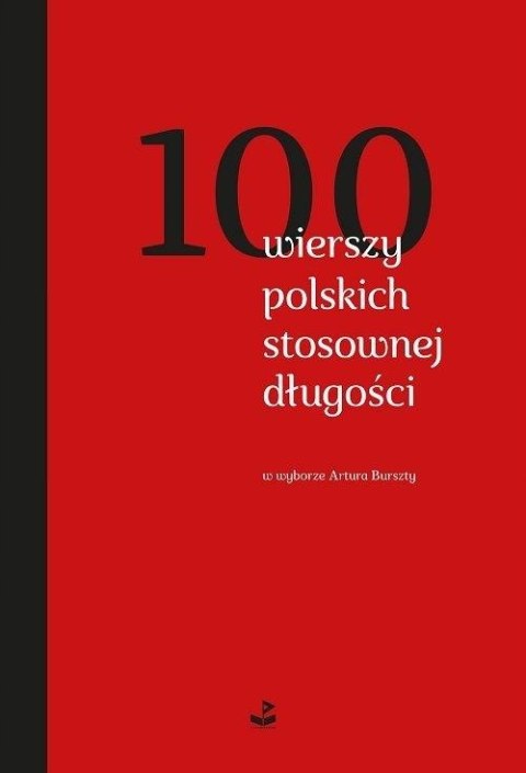 100 WIERSZY POLSKICH STOSOWNEJ DŁUGOŚCI Artur Burszta