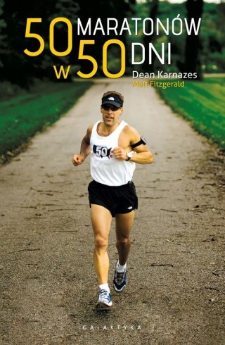 50 MARATONÓW W 50 DNI Dean Karnazes, Matt Fitzgerald