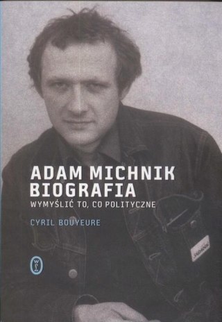 ADAM MICHNIK. BIOGRAFIA Cyril Bouyeure