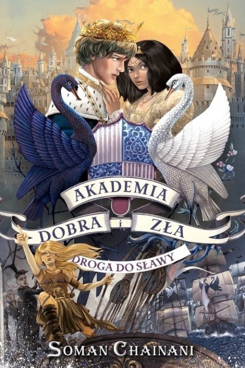 AKADEMIA DOBRA I ZŁA. TOM 4. DROGA DO SŁAWY Soman Chainani