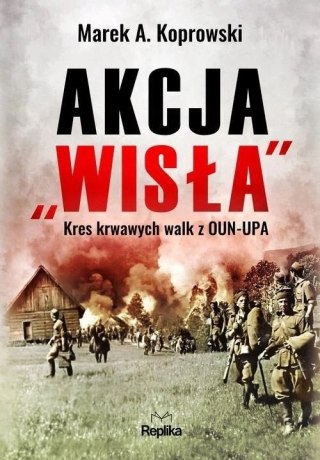 AKCJA "WISŁA" Marek A. Koprowski