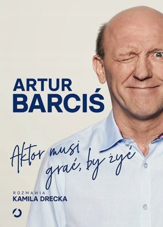AKTOR MUSI GRAĆ BY ŻYĆ Artur Barciś, Kamila Drecka