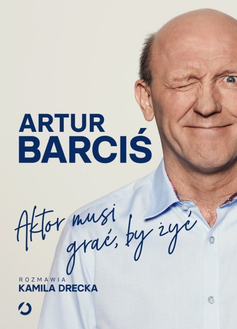 AKTOR MUSI GRAĆ BY ŻYĆ Artur Barciś, Kamila Drecka