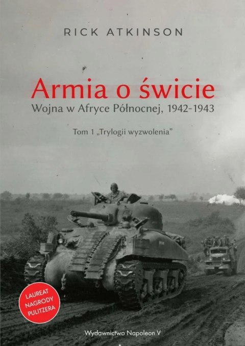 ARMIA O ŚWICIE. WOJNA W AFRYCE PÓŁNOCNEJ 1942-1943