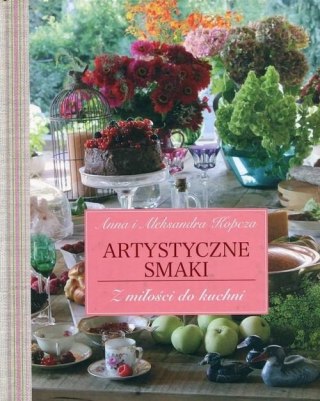 ARTYSTYCZNE SMAKI. Z MIŁOŚCI DO KUCHNI