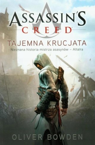 ASSASSIN'S CREED. TAJEMNA KRUCJATA Oliver Bowden