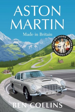 ASTON MARTIN. MADE IN BRITAIN Ben Collins