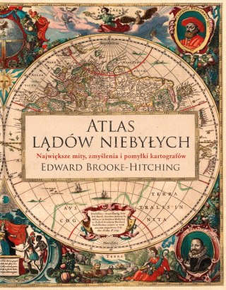 ATLAS LĄDÓW NIEBYŁYCH Edward Brooke-Hitching (OPIS)