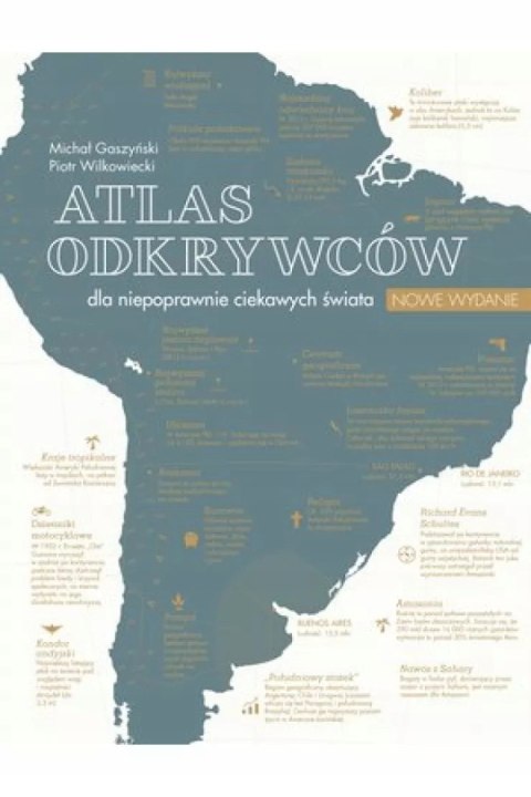 ATLAS ODKRYWCÓW DLA NIEPOPRAWNIE CIEKAWYCH ŚWIATA M.Gaszyński P.Wilkowiecki