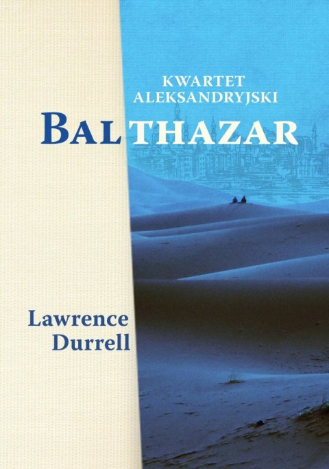 BALTHAZAR. KWARTET ALEKSANDRYJSKI Lawrence Durrell