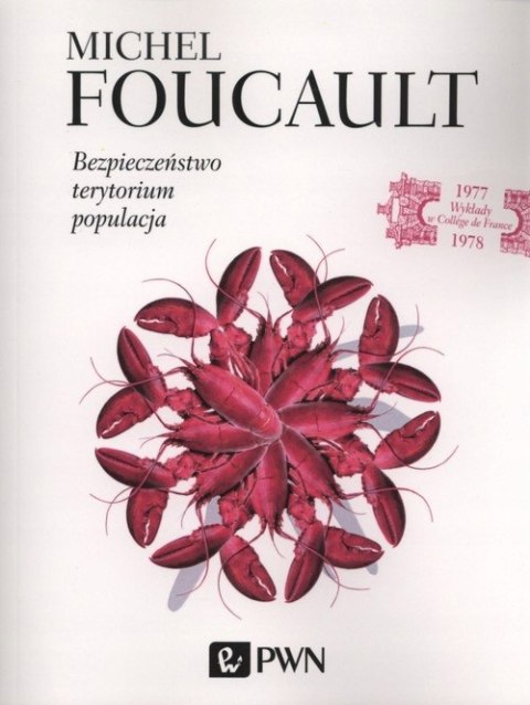 BEZPIECZEŃSTWO, TERYTORIUM, POPULACJA M. Foucault